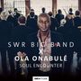 SWR Big Band & Ola Onabulé: Soul Encounter, CD