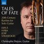 "Tales of Fate", 20th Century Rarities for Solo Guitar. Namen: Esplá, Hába, José Strasfogel. Christophe Dejour, Gitarre.