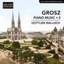 „GROSZ PIANO MUSIC • 2“, „GOTTLIEB WALLISCH“. Historische Stadtansicht mit einer beeindruckenden Kirche im Zentrum.