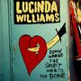 Lucinda Williams: Down Where The Spirit Meets The Bone, LP,LP,LP