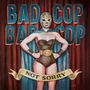 Bad Cop / Bad Cop: Not Sorry, LP