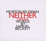 Morton Feldman: Neither (Oper), CD