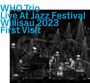 WHO Trio: Live At Jazz Festival Willisau 2023, First Visit, CD