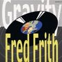 Fred Frith: Gravity, CD