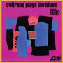 John Coltrane: Coltrane Plays The Blues (180g) (45 RPM), LP,LP