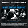 : True Blues Brother: The Legacy Of Matt »Guitar« Murphy, CD,CD