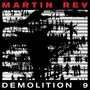 Martin Rev: Demolition 9, LP