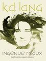 k. d. lang: Ingénue Redux: Live From The Majestic Theatre, BR