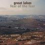 Great Lakes: Fear Of The Fear, LP