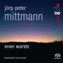 Jörg-Peter Mittmann: Kammermusik "Inner Worlds", SACD