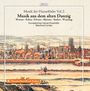 : Musik der Hansestädte Vol.2: Musik aus dem alten Danzig, CD