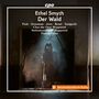 Ethel Smyth: Der Wald (Oper in 1 Akt), CD