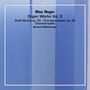 Max Reger: Orgelwerke Vol.3, SACD,SACD