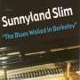 Sunnyland Slim: Blues Wailed In Berkele, CD