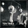 miu: Ten Times Around The Sun, LP,LP
