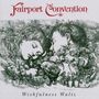 Fairport Convention: Wishfulness Waltz, CD