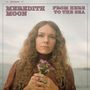 Meredith Moon: From Here To The Sea, LP