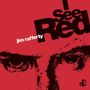 Jim Rafferty: I See Red (Limited Indie Edition), SIN