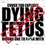 Dying Fetus: Wrong One To Fuck With, LP