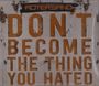 Text: "ROTERSAND - DON'T BECOME THE THING YOU HATED." Das Design wirkt alt und rostig.