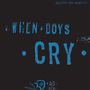 Selector Dub Narcotic: When Boys Cry, LP