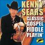 Kenny Sears: Classic Gospel Fiddle Playin, CD