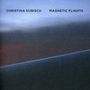 Christina Kubisch: Magnetic Flights, CD