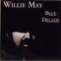 Willie May: Blue Decade, CD