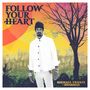 Michael Franti & Spearhead: Follow Your Heart, CD
