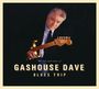 Gashouse Dave : Blues Trip, CD