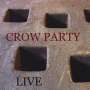 Crow Party: Live, CD