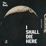 The Body: Shall I Die Here, CD