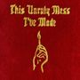 Macklemore & Ryan Lewis: This Unruly Mess I've Made (Explicit), CD