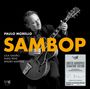 Paulo Morello: Sambop (180g) (Limited Numbered Audiophile Signature Edition), LP