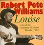 Robert Pete Williams: Louise-Live In Miami, CD