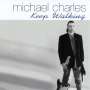 Michael Charles: Keep Walking, CD