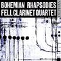 : Fell Clarinet Quartet - Bohemian Rhapsodies, CD