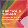 Bernard Hughes: Chorwerke "Precious Things", CD