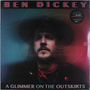 Ben Dickey: A Glimmer On The Outskirts (180g), LP