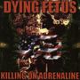 Dying Fetus: Killing On Adrenaline, CD