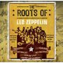 : The Roots Of Led Zeppelin, CD,CD,CD,DVD