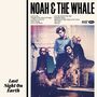 Noah & The Whale: Last Night On Earth (180g), LP,SIN