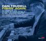 Dan Trudell: Fishin' Again: Tribute To Clyde Stubblefield & Dr. Lonnie Smith, CD