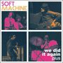 Soft Machine: We Did It Again...Plus, CD,CD