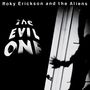 Text: "Roky Erickson and the Aliens" oben, "The Evil One" links. Schatten einer Gestalt an einer Tür.