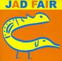 Jad Fair: His Name Itself Is Music, CD