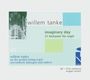 Willem Tanke: 21 Fantasien für Orgel "Imaginary Day", CD