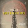 John Cage: Radio With / Out Voice, CD