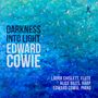 Texte: "Darkness Into Light, Edward Cowie; Laura Chislett, Flute; Alice Giles, Harp; Edward Cowie, Piano." Farben blau und türkis.