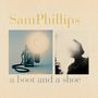 Sam Phillips: A Boot And A Shoe, LP